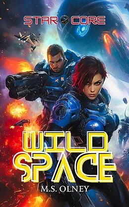E-Book (epub) Star Core: Wild Space von M. S Olney