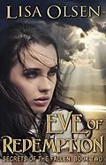 E-Book (epub) Eve of Redemption (Secrets of the Fallen, #2) von Lisa Olsen