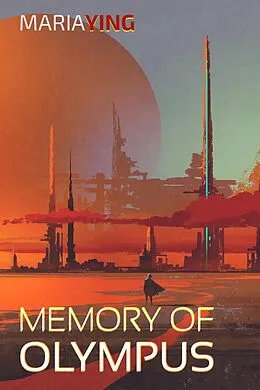 E-Book (epub) Memory of Olympus (Gunmetal Olympus, #2) von Maria Ying