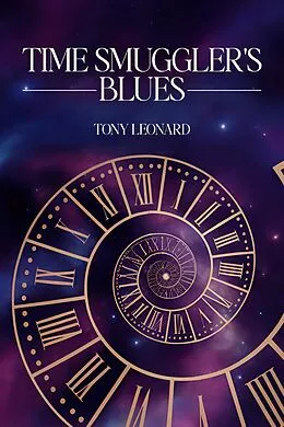 E-Book (epub) Time Smuggler's Blues von Tony Leonard