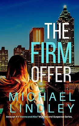 E-Book (epub) The Firm Offer (The "Hanna and Alex" Low Country Mystery and Suspense Series, #9) von Michael Lindley