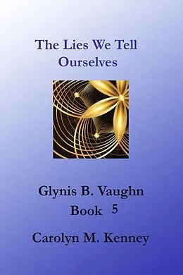 E-Book (epub) The Lies We Tell Ourselves von Carolyn Kenney