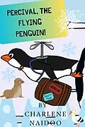 E-Book (epub) Percival, The Flying Penguin! von Charlene Naidoo