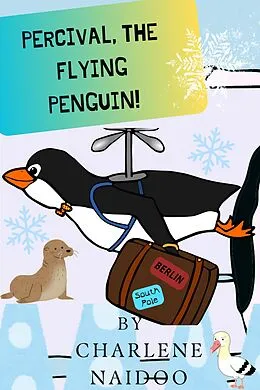 E-Book (epub) Percival, The Flying Penguin! von Charlene Naidoo