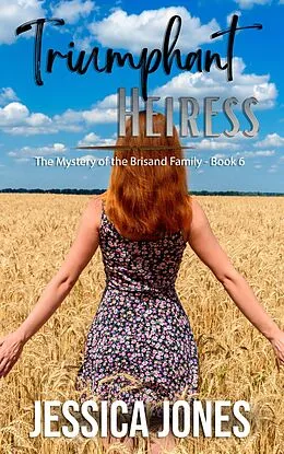 E-Book (epub) Triumphant Heiress (The Mystery of the Brisand Family, #6) von Jessica Jones