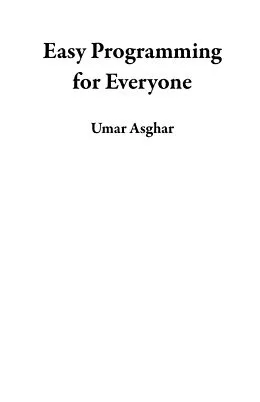 E-Book (epub) Easy Programming for Everyone von Umar Asghar