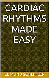 eBook (epub) Cardiac Rhythms Made Easy For Nurses de Edmund Scheffler