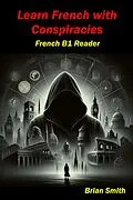 E-Book (epub) Learn French with Conspiracies (French Graded Readers, #15) von Brian Smith