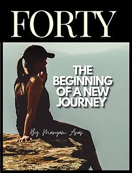 E-Book (epub) Forty: The Beginning of a New Journey von Maryam Aras