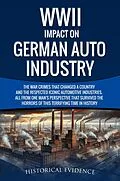 E-Book (epub) WWII Impact on German Auto Industry von Historical Evidence