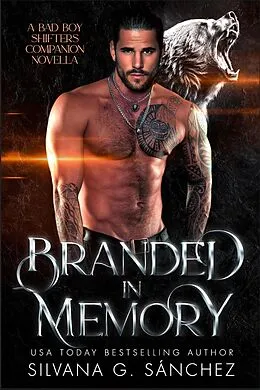 E-Book (epub) Branded in Memory (Bad Boy Shifters of the Unnatural Brethren, #3.5) von Silvana G. Sánchez
