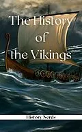 E-Book (epub) The History of the Vikings von History Nerds