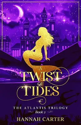 E-Book (epub) A Twist of Tides (The Atlantis Trilogy) von Hannah Carter