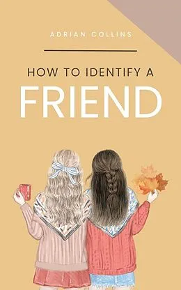 E-Book (epub) How to Identify a Friend (The Power of the Mind, #1) von Adrian Collins