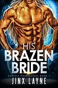 E-Book (epub) His Brazen Bride (Earthly Possessions, #1) von Jinx Layne