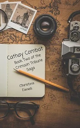 E-Book (epub) Cathay Combat Book Two of the Crimson Tribune Saga von Christina Fanelli