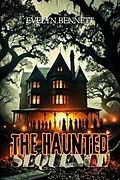 E-Book (epub) The Haunted Sequence von Evelyn Bennett