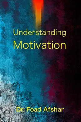 E-Book (epub) Understanding Motivation von Foad Afshar