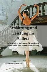 E-Book (epub) Ernährung und Leistung im Ballett von César González Andrade