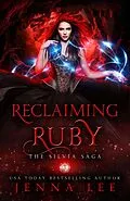 E-Book (epub) Reclaiming Ruby (The Silvia Saga, #3) von Jenna Lee