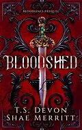 E-Book (epub) Bloodshed (Bloodlines, #1) von T. S. Devon, Shae Merritt