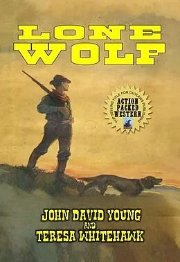 E-Book (epub) Lone Wolf - A Classic Western von John David Young & Teresa Whitehawk