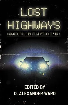 E-Book (epub) Lost Highways: Dark Fictions From the Road von Josh Malerman, Joe R. Lansdale, Rio Youers