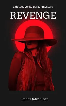 E-Book (epub) Revenge (Detective Lily Parker Mysteries, #3) von Kerry Jane Rider