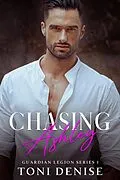 E-Book (epub) Chasing Ashley (Guardian Legion Security, #1) von Toni Denise