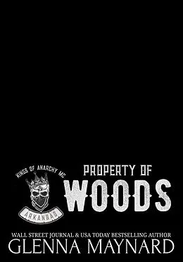 E-Book (epub) Property of Woods (Kings of Anarchy MC: Arkansas, #1) von Glenna Maynard
