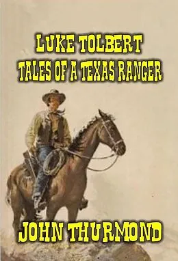 E-Book (epub) Luke Tolbert - Tales of a Texas Ranger von John Thurmond