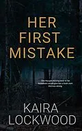 E-Book (epub) Her First Mistake von Kaira Lockwood