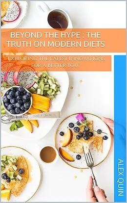 E-Book (epub) Beyond the Hype: The truth on Modern Diets von Alex Quin