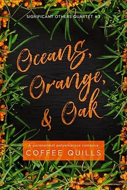 E-Book (epub) Oceans, Orange, & Oak (Significant Others Series, #3) von Coffee Quills