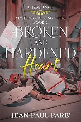 E-Book (epub) A Broken and Hardened Heart von Jean-Paul Pare