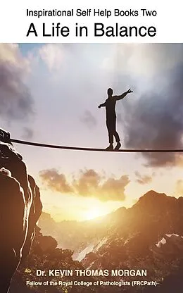 E-Book (epub) Inspirational Self Help Books Two: A Life in Balance von Kevin Thomas Morgan