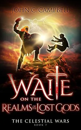E-Book (epub) Waite on the Realms of the Lost Gods (The Celestial Wars, #7) von John Campbell