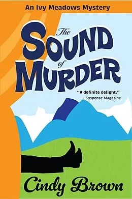 E-Book (epub) The Sound of Murder (The Ivy Meadows Mysteries, #2) von Cindy Brown
