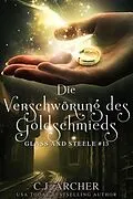 E-Book (epub) Die Verschwörung des Goldschmieds: Glass and Steele (Glass and Steele Serie, #13) von C. J. Archer
