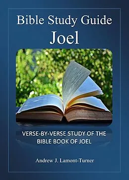 E-Book (epub) Bible Study Guide: Joel (Ancient Words Bible Study Series) von Andrew J. Lamont-Turner