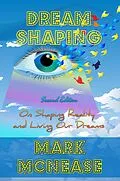 E-Book (epub) Dreamshaping: On Shaping Reality and Living Our Dreams von Mark McNease