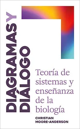 E-Book (epub) Diagramas y Diálogo: Teoría de Sistemas y Enseñanza de la Biología von Christian Moore-Anderson