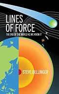 E-Book (epub) Lines of Force - The End of the World as We Know It von Steve Bellinger