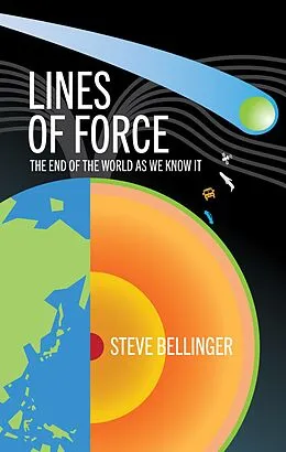 E-Book (epub) Lines of Force - The End of the World as We Know It von Steve Bellinger