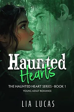 E-Book (epub) Haunted Hearts (The Haunted Hearts Series, #1) von Lia Lucas