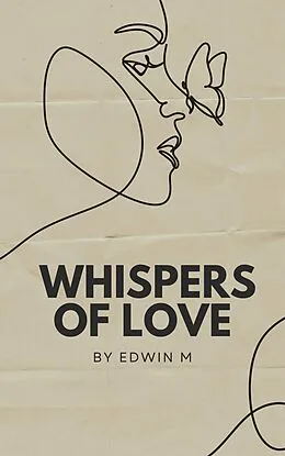 E-Book (epub) Whispers of Love (Poetry, #4) von Edugachine, Edwin M