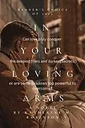 E-Book (epub) In Your Loving Arms von Katherine M. Robinson
