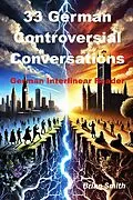 E-Book (epub) 33 Controversial German Conversations (German Interlinear Books, #3) von Brian Smith
