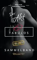 E-Book (epub) Der Akt | Tabulos | Sammelband (Erotik Bücher für Frauen und Männer, #6) von Maria Valleetsy