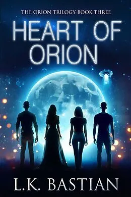 E-Book (epub) Heart of Orion (Orion Trilogy, #3) von L. K. Bastian